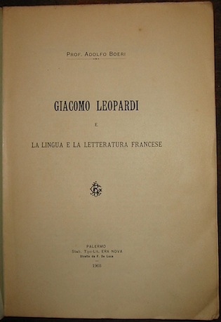 Adolfo Boeri Giacomo Leopardi e la lingua e la letteratura francese 1903 Palermo Stab. Tipo-Lit. Era Nova